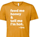 Feed Me Honey Short Sleeve T-shirt